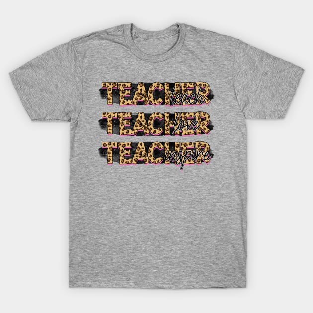 Teach Love Inspire T-Shirt by KHarder Designs